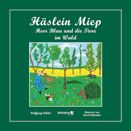 Häslein Miep: Herr Blau und die Tiere im Wald von Lehmanns Media