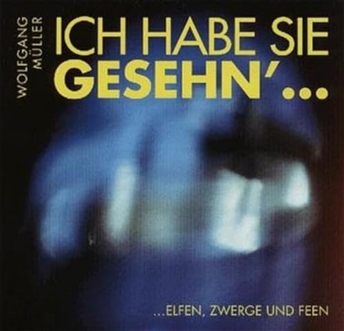 Ich habe sie geseh´n...Elfen, Zwerge und Feen: Hörbuch