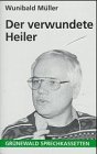 Der verwundete Heiler Der verwundete Heiler