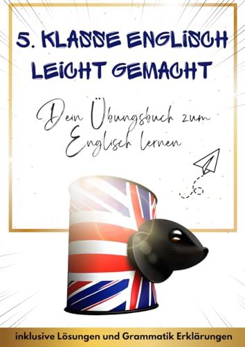 5. Klasse Englisch leicht gemacht: Dein Übungsbuch zum Englisch lernen (Grammar Stretch Englisch Übungsbücher) von Independently published