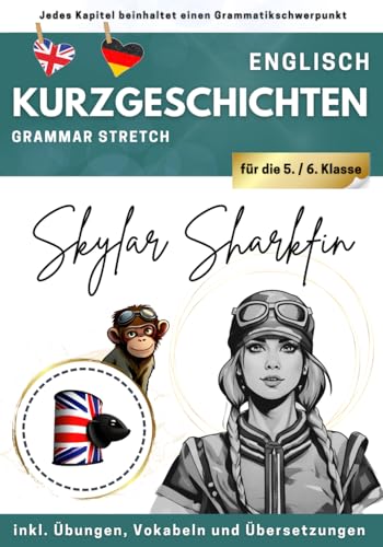 Skylar Sharkfin Englisch Kurzgeschichten: by Grammar Stretch (Grammar Stretch Englisch Übungsbücher) von Independently published