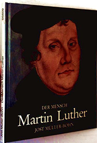 Der Mensch Martin Luther: Ein Freund der Kunst und der Natur (SJD-Bild-Text-Bände)