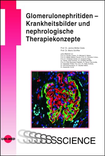 Glomerulonephritiden - Krankheitsbilder und nephrologische Therapiekonzepte (UNI-MED Science) von UNI-MED