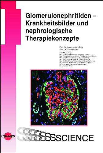 Glomerulonephritiden - Krankheitsbilder und nephrologische Therapiekonzepte (UNI-MED Science)