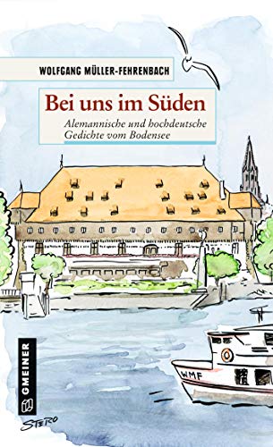 Bei uns im Süden: Alemannische und hochdeutsche Gedichte vom Bodensee (Kultur erleben im GMEINER-Verlag)