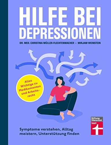Hilfe bei Depressionen - Ratgeber zum Umgang mit Depressionen: Symptome verstehen, Alltag meistern, Unterstützung finden | Alles Wichtige zu Medikamenten und Arbeitsrecht