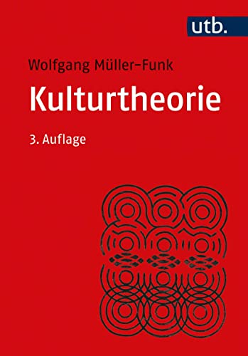 Kulturtheorie: Einführung in Schlüsseltexte der Kulturwissenschaften