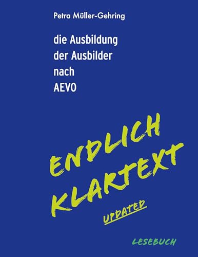 die Ausbildung der Ausbilder nach AEVO-Endlich Klartext updated: Lesebuch