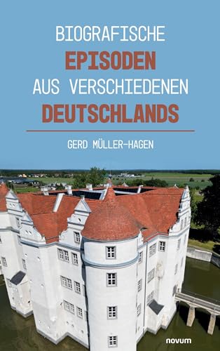 Biografische Episoden aus verschiedenen Deutschlands von novum Verlag