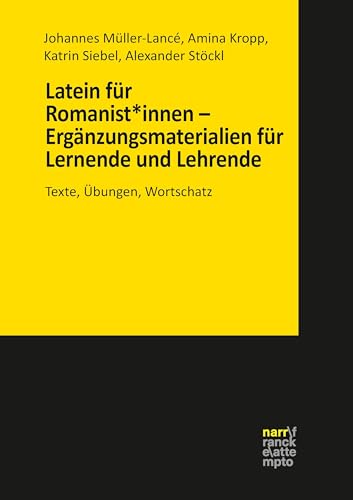 Latein für Romanist*innen – Ergänzungsmaterialien für Lernende und Lehrende: Texte, Übungen, Wortschatz. Unter Mitarbeit von Wolfgang Reumuth