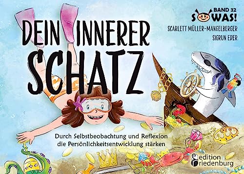 Dein innerer Schatz - Durch Selbstbeobachtung und Reflexion die Persönlichkeitsentwicklung stärken: Band 32 der Original SOWAS!-Reihe - SOWAS-Buch.de