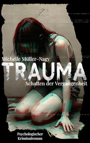Trauma - Schatten der Vergangenheit von Tuschel-Verlag
