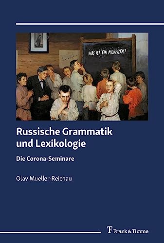 Russische Grammatik und Lexikologie: Die Corona-Seminare von Frank & Timme
