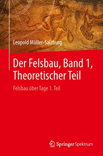 Der Felsbau, Band 1, Theoretischer Teil: Felsbau über Tage 1. Teil Der Felsbau, Band 1, Theoretischer Teil: Felsbau über Tage 1. Teil von Springer Spektrum
