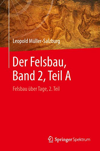 Der Felsbau, Band 2, Teil A: Felsbau über Tage, 2. Teil