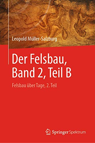 Der Felsbau, Band 2, Teil B: Felsbau über Tage, 2. Teil