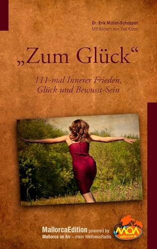 Zum Glück: 111-mal Innerer Frieden, Glück und Bewusstsein von Books on Demand GmbH