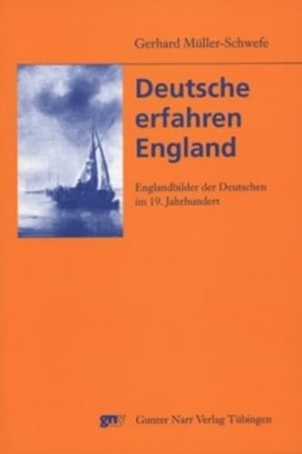 Deutsche erfahren England: Englandbilder der Deutschen im 19. Jahrhundert von Narr Francke Attempto