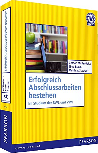 VP Erfolgreich Abschlussarbeiten bestehen: Im Studium der BWL und VWL (Pearson Studium - Scientific Tools)