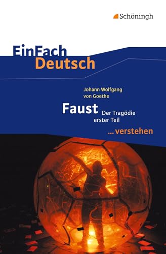 EinFach Deutsch ...verstehen. Interpretationshilfen: EinFach Deutsch ...verstehen: Johann Wolfgang von Goethe: Faust I von Westermann Bildungsmedien Verlag GmbH