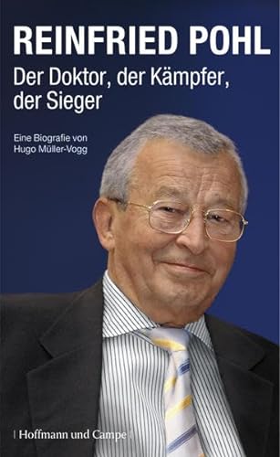 Reinfried Pohl – Der Doktor, der Kämpfer, der Sieger: Eine Biografie von Hugo Müller-Vogg (CP-Publikationen)