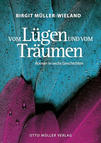 Vom Lügen und vom Träumen: Roman in sechs Geschichten