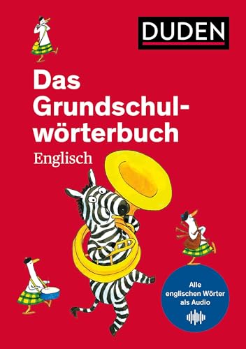 Das Grundschulwörterbuch Englisch: von A bis Z. Mit 4000 Stichwörtern. Von Grundschullehrerinnen entwickelt. Alle englischen Wörter auch als Audio (Duden - Grundschulwörterbücher) von Duden