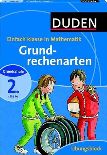 Einfach klasse in Mathematik - Grundrechenarten 2. Klasse - Übungsblock (Duden - Einfach klasse)