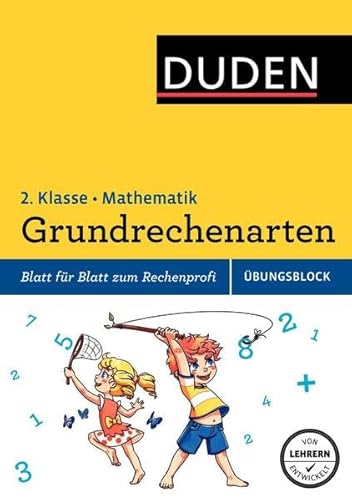 Übungsblock: Mathematik - Grundrechenarten 2. Klasse: Blatt für Blatt zum Rechenprofi (Duden - Einfach klasse)