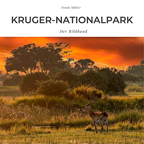 Kruger-Nationalpark: Der Bildband von 27 Amigos