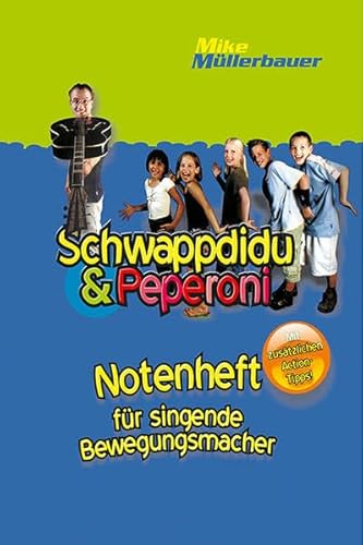 Schwappdidu & Peperoni Notenheft: Lieder zum Grooven, Rocken, Tanzen und Gott feiern