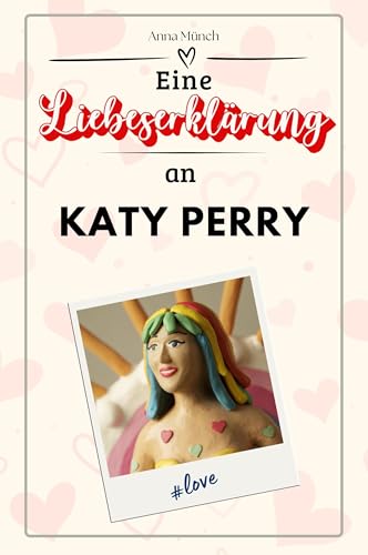 Eine Liebeserklärung an Katy Perry: Die große Hommage - das perfekte Geschenk für Weihnachten und Geburtstag und jeden Anlass von FlipFlop