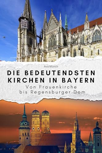 Die bedeutendsten Kirchen in Bayern - Das perfekte Geschenk für Männer und Frauen zu Weihnachten und Geburtstag. Hochwertige Hardcover-Ausgabe: Von Frauenkirche bis Regensburger Dom von FlipFlop