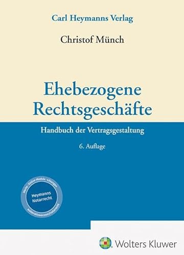 Ehebezogene Rechtsgeschäfte: Handbuch der Vertragsgestaltung von Heymanns Verlag GmbH