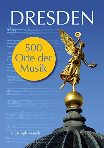 Dresden - 500 Orte der Musik von Books on Demand GmbH