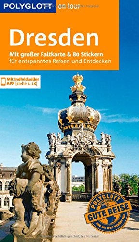 POLYGLOTT on tour Reiseführer Dresden: Mit großer Faltkarte, 80 Stickern und individueller App