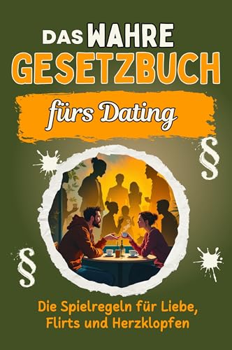 Das wahre Gesetzbuch für Dates: Die Spielregeln für Liebe, Flirts und Herzklopfen. Genial lustiges Humorbuch - Das perfekte Geschenk für Weihnachten und Geburtstag Das wahre Gesetzbuch für Dates: Die Spielregeln für Liebe, Flirts und Herzklopfen. Genial lustiges Humorbuch - Das perfekte Geschenk für Weihnachten und Geburtstag von FlipFlop