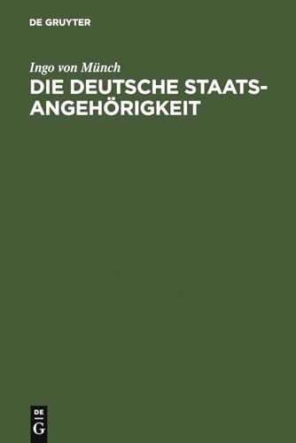 Die deutsche Staatsangehörigkeit: Vergangenheit – Gegenwart – Zukunft (De Gruyter Kommentar)