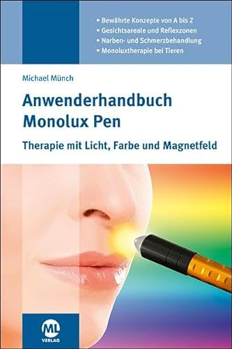 Anwenderhandbuch Monolux Pen: Therapie mit Licht, Farbe und Magnetfeld