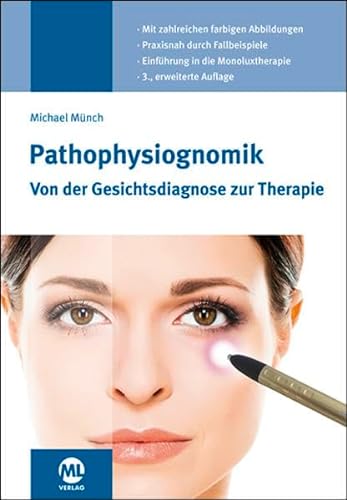 Pathophysiognomik: Von der Gesichtsdiagnose zur Therapie