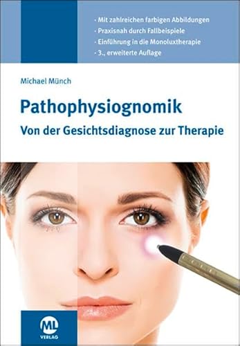 Pathophysiognomik: Von der Gesichtsdiagnose zur Therapie Pathophysiognomik: Von der Gesichtsdiagnose zur Therapie
