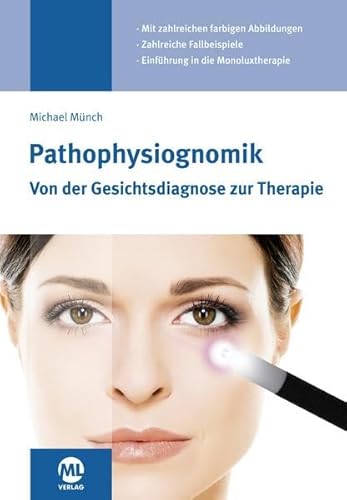 Pathophysiognomik: Von der Gesichtsdiagnose zur Therapie