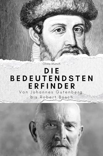 Die bedeutendsten Erfinder - Das perfekte Geschenk für Männer und Frauen zu Weihnachten und Geburtstag: Von Johannes Gutenberg bis Robert Bosch von FlipFlop