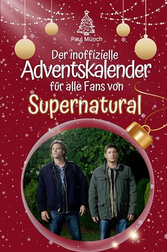 Der inoffizielle Adventskalender für alle Fans von Supernatural - 2024