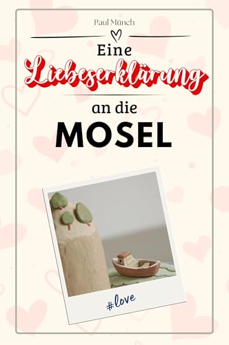 Eine Liebeserklärung an die Mosel - Die große Hommage - das perfekte Geschenk für Weihnachten und Geburtstag und jeden Anlass von FlipFlop