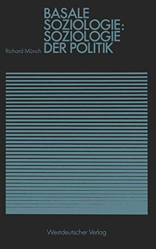Basale Soziologie: Soziologie der Politik (Studienreihe Gesellschaft)