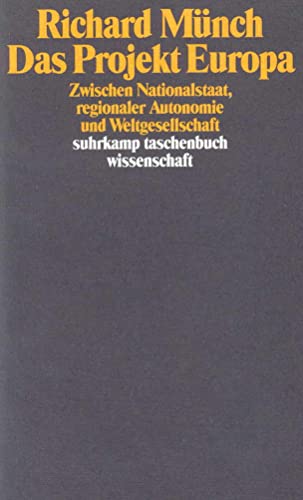 Das Projekt Europa: Zwischen Nationalstaat, regionaler Autonomie und Weltgesellschaft (suhrkamp taschenbuch wissenschaft) von Suhrkamp Verlag