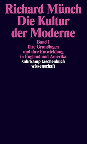 Die Kultur der Moderne: Band 1: Ihre Grundlagen und ihre Entwicklung in England und Amerika. Band 2: Ihre Entwicklung in Frankreich und Deutschland (suhrkamp taschenbuch wissenschaft)