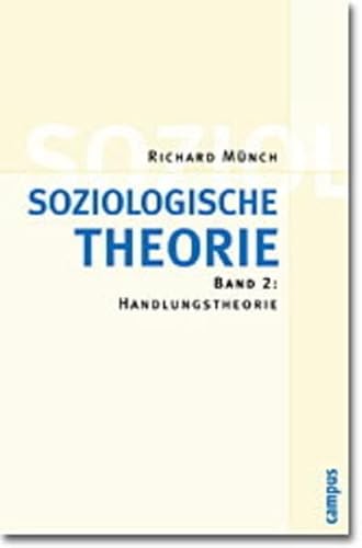 Soziologische Theorie: Band 2: Handlungstheorie