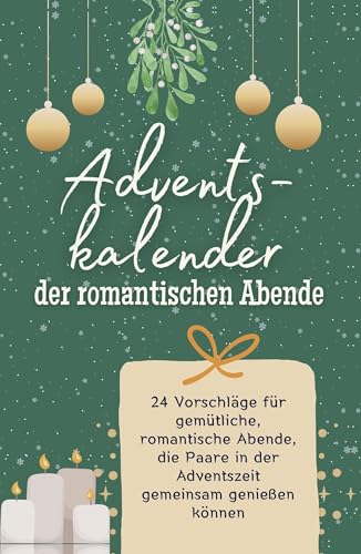 Adventskalender der romantischen Abende - Hochwertige Hardcover-Ausgabe - das perfekte Geschenk 2024: 24 Vorschläge für gemütliche, romantische ... in der Adventszeit gemeinsam genießen können von FlipFlop